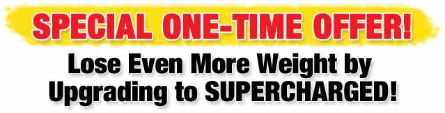 Lose Even More Weight by Upgrading to SUPERCHARTED! Accelerate Your Results by Supercharging with Prograde Genesis!